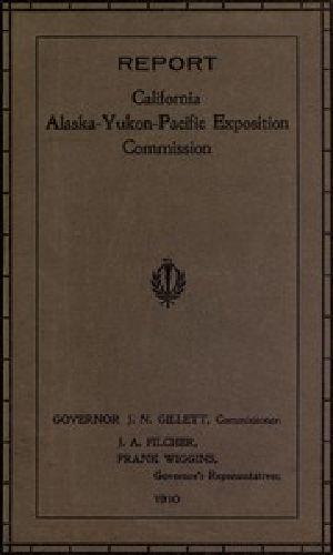 [Gutenberg 47657] • Report of Governor's Representatives for California at Alaska-Yukon-Pacific Exposition Commission